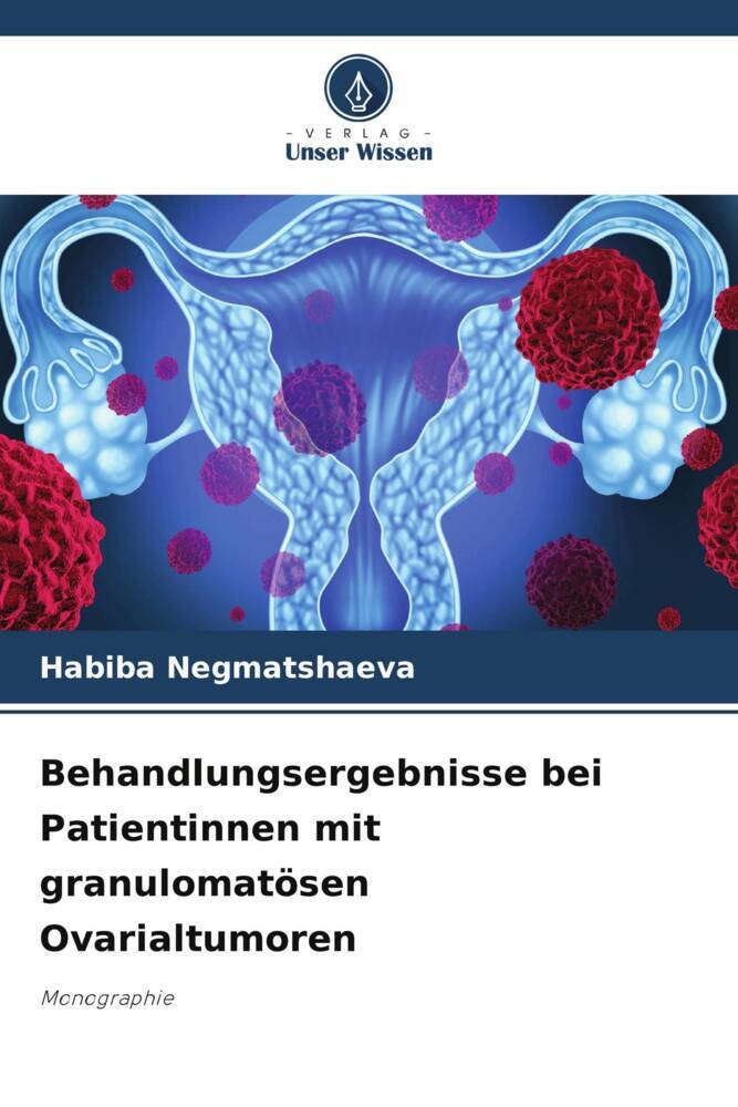 Behandlungsergebnisse bei Patientinnen mit granulomatösen Ovarialtumoren