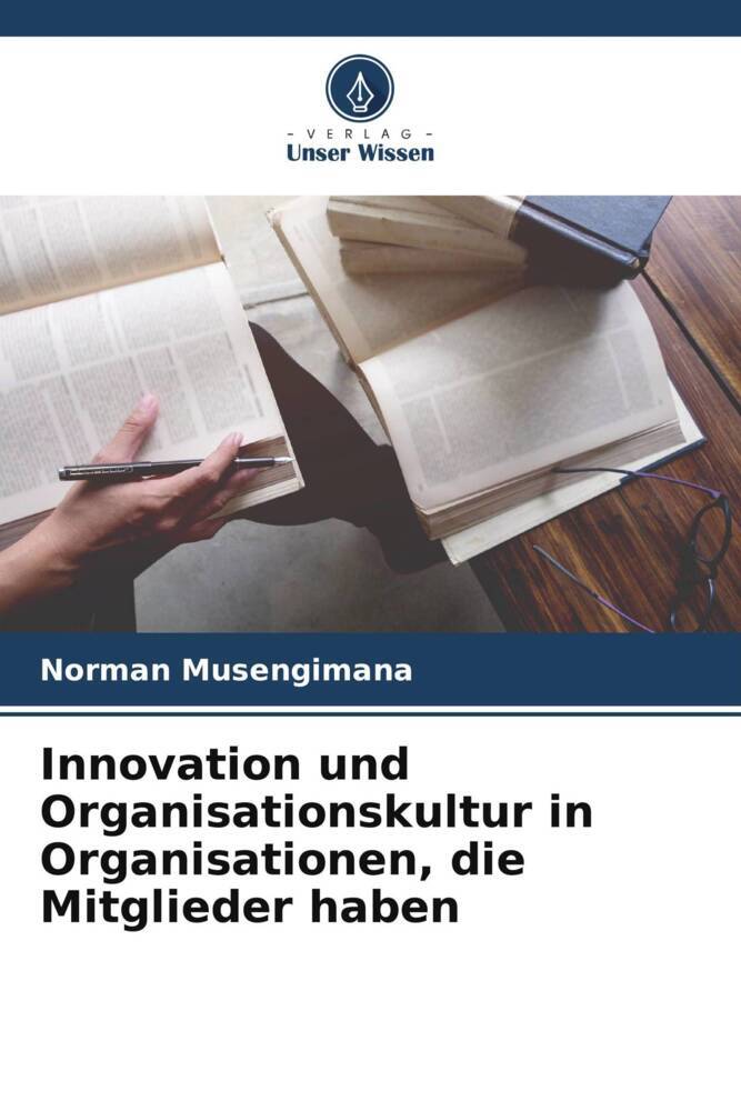 Innovation und Organisationskultur in Organisationen die Mitglieder haben