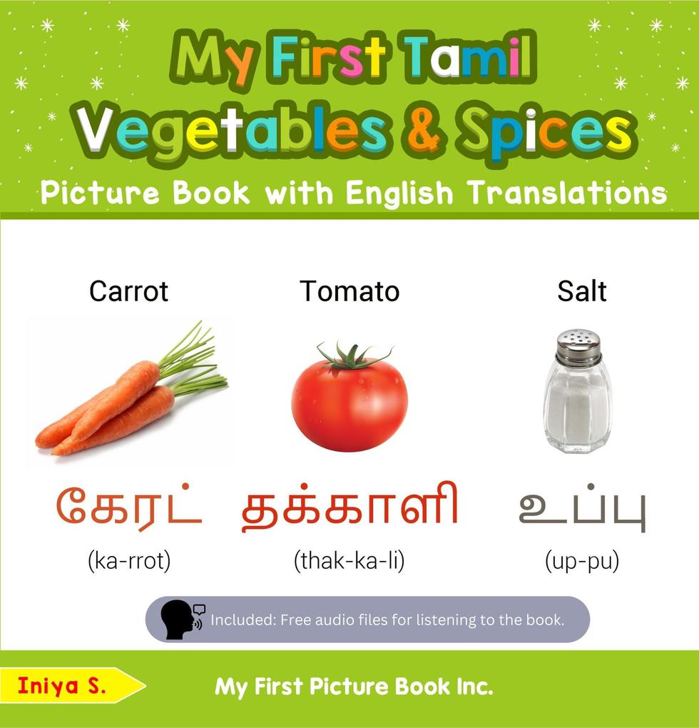 My First Tamil Vegetables & Spices Picture Book with English Translations (Teach & Learn Basic Tamil words for Children #4)