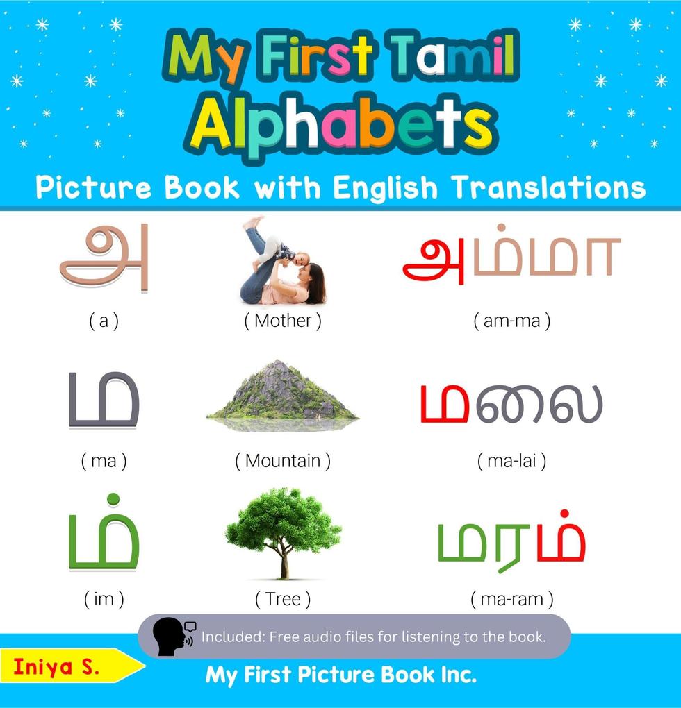 My First Tamil Alphabets Picture Book with English Translations (Teach & Learn Basic Tamil words for Children #1)