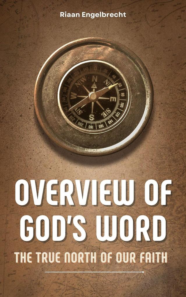 Overview of God‘s Word: The True North of our Faith (Apologetics)
