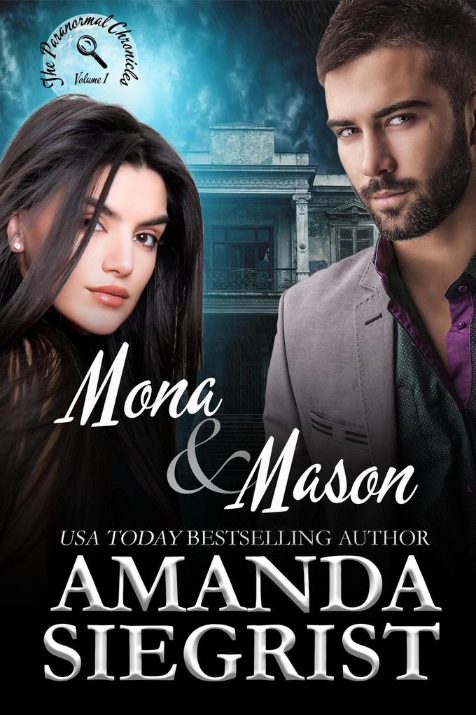 Mona and Mason: The Paranormal Chronicles Volume 1