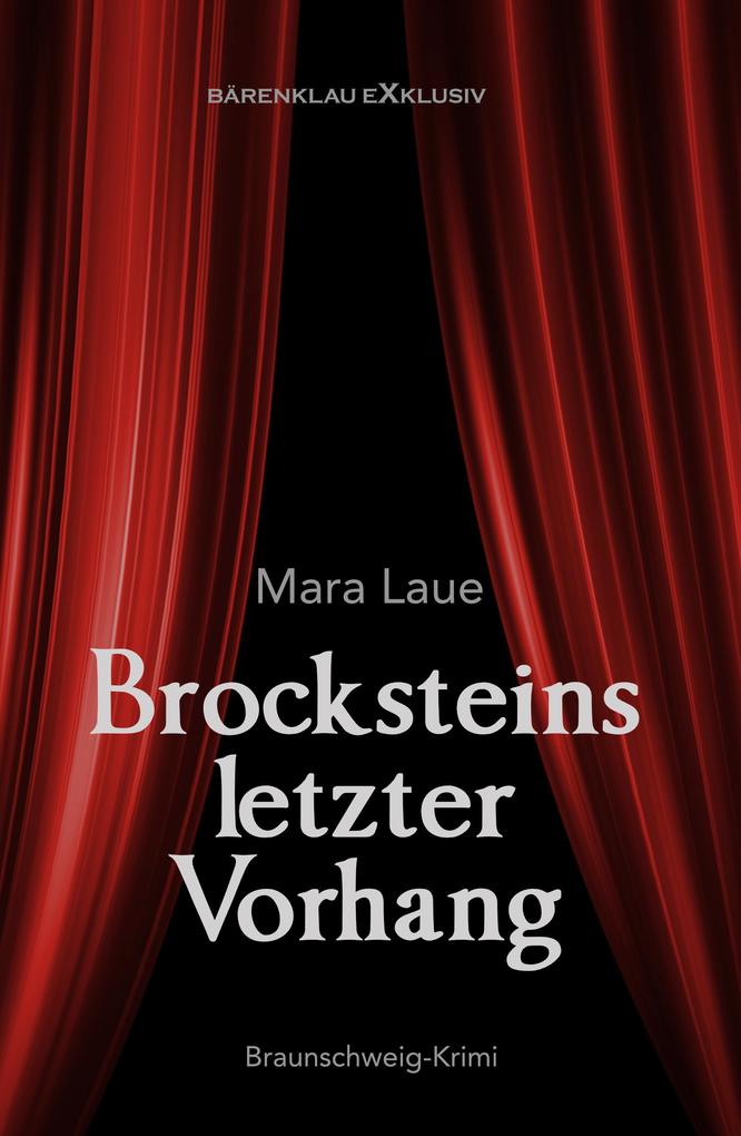 Brocksteins letzter Vorhang - Ein Braunschweig-Krimi