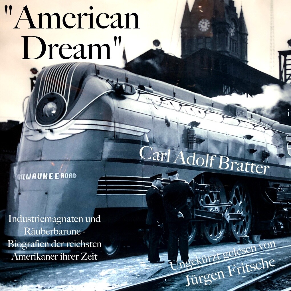 American Dream: Industriemagnaten und Räuberbarone