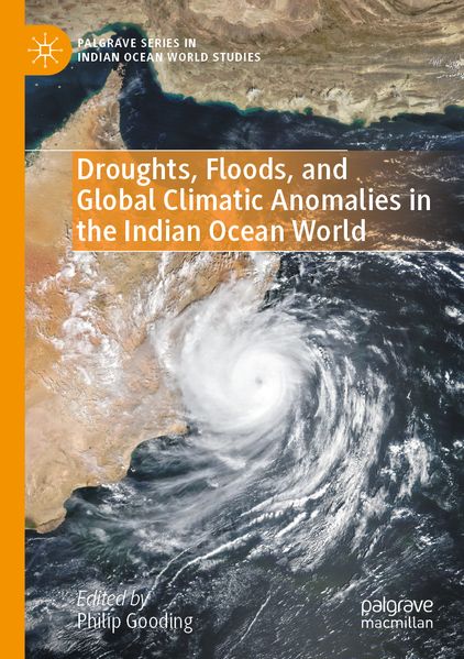 Droughts Floods and Global Climatic Anomalies in the Indian Ocean World