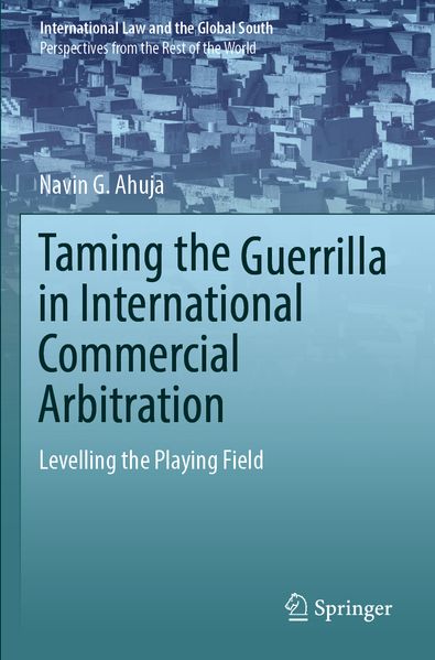 Taming the Guerrilla in International Commercial Arbitration