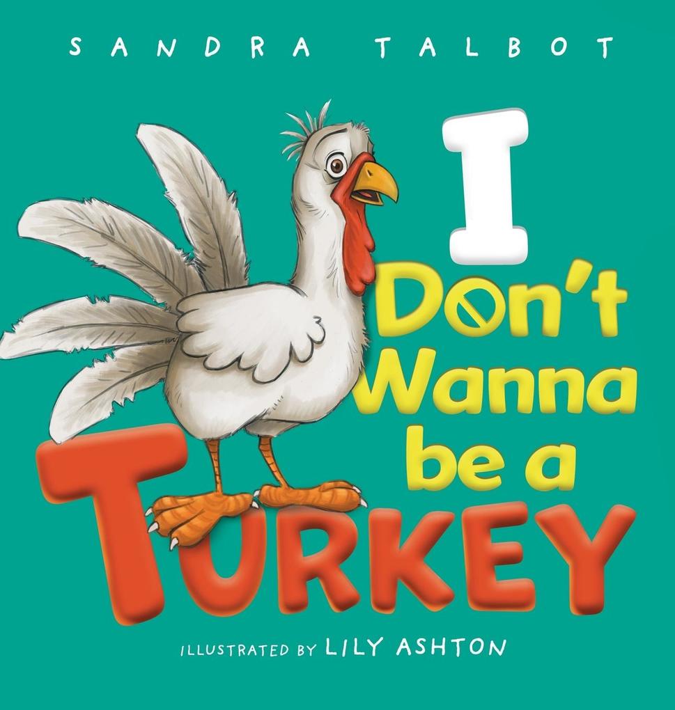 I Don‘t Wanna be a Turkey