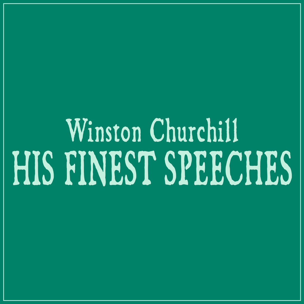 His Finest Speeches