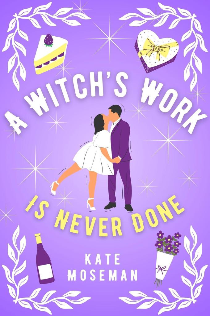 A Witch‘s Work Is Never Done (Supernatural Sweethearts #2)