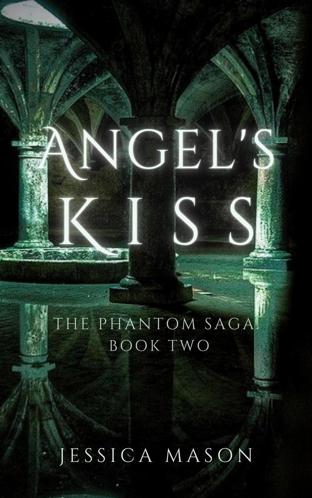 Angel‘s Kiss (The Phantom Saga)