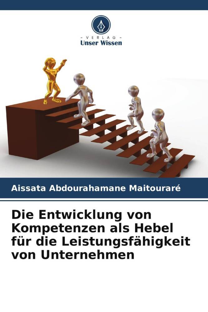 Die Entwicklung von Kompetenzen als Hebel für die Leistungsfähigkeit von Unternehmen