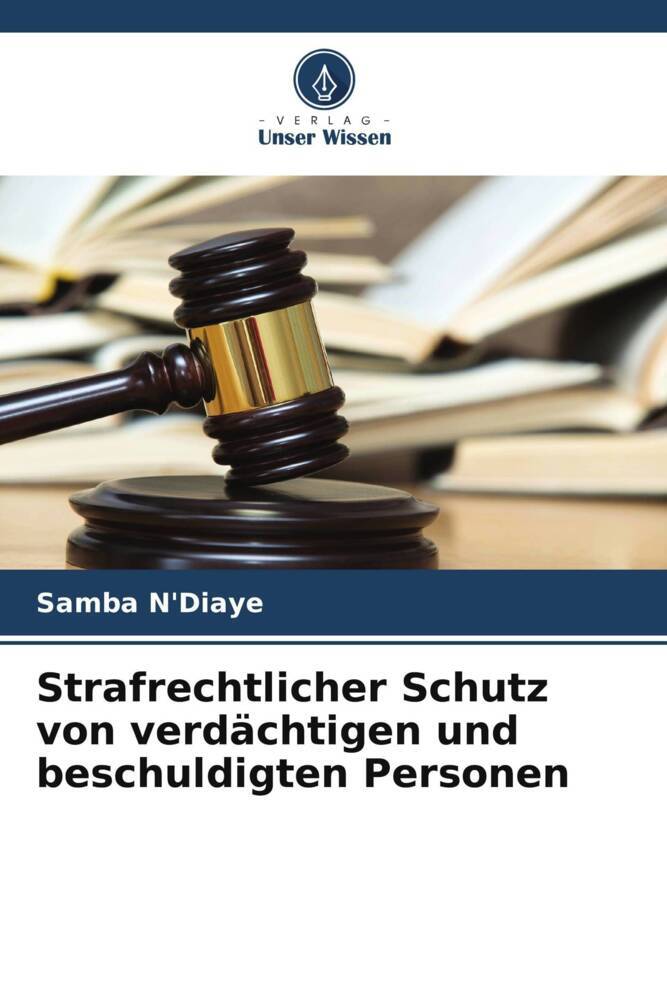 Strafrechtlicher Schutz von verdächtigen und beschuldigten Personen