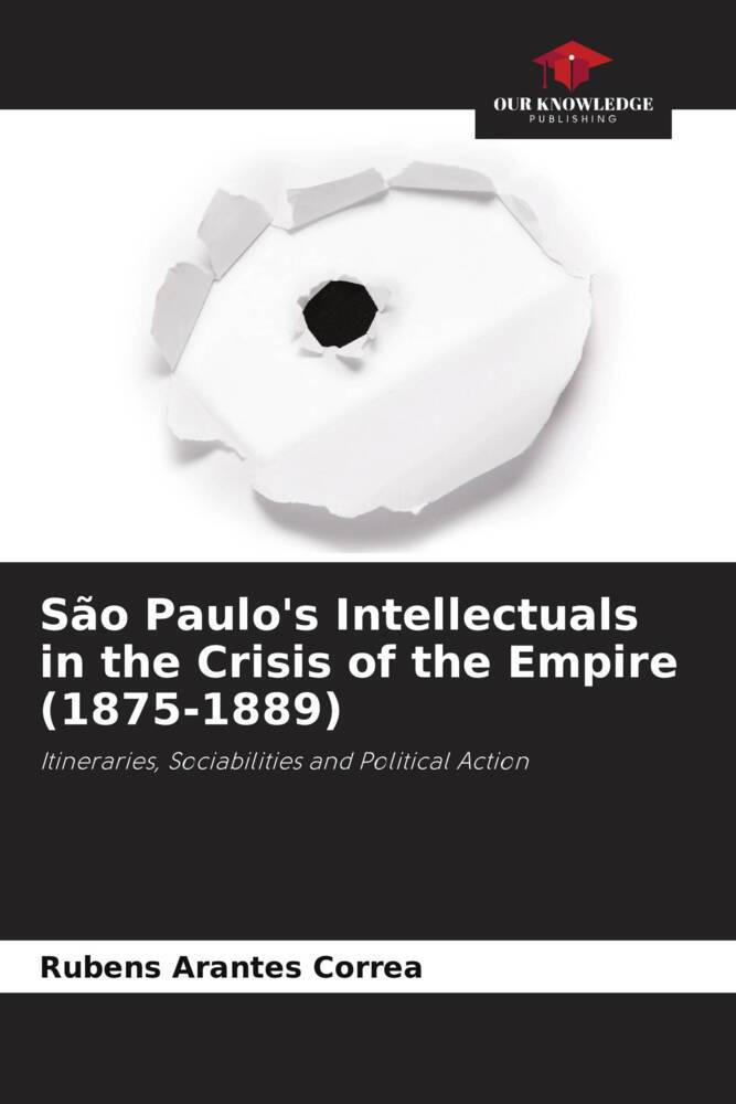 São Paulo's Intellectuals in the Crisis of the Empire (1875-1889)