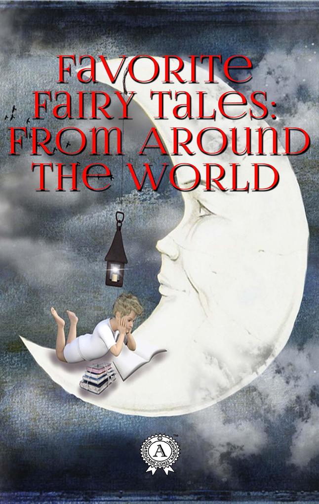 Favorite Fairy Tales: From Around the World