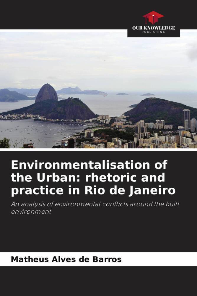 Environmentalisation of the Urban: rhetoric and practice in Rio de Janeiro