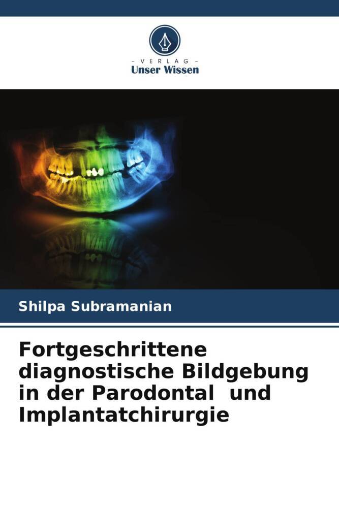 Fortgeschrittene diagnostische Bildgebung in der Parodontal und Implantatchirurgie