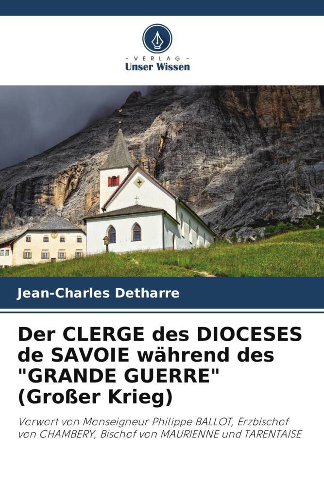 Der CLERGE des DIOCESES de SAVOIE während des 'GRANDE GUERRE' (Großer Krieg)