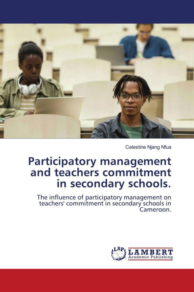 Participatory management and teachers commitment in secondary schools.