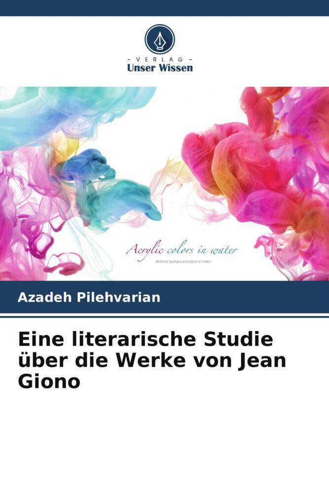 Eine literarische Studie über die Werke von Jean Giono