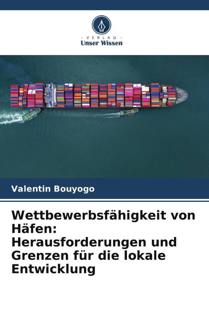 Wettbewerbsfähigkeit von Häfen: Herausforderungen und Grenzen für die lokale Entwicklung