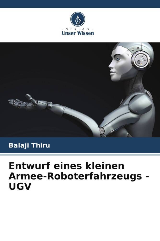 Entwurf eines kleinen Armee-Roboterfahrzeugs - UGV