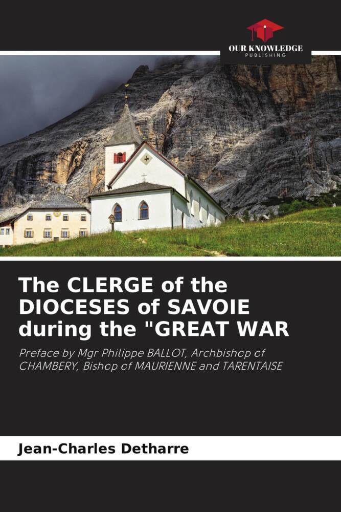 The CLERGE of the DIOCESES of SAVOIE during the 'GREAT WAR
