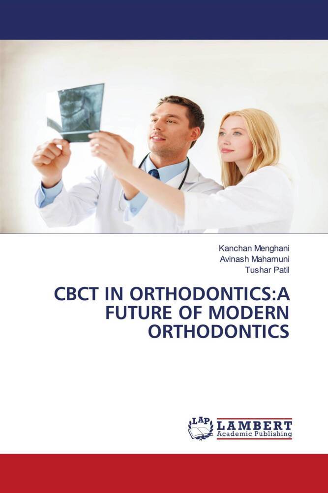 CBCT IN ORTHODONTICS:A FUTURE OF MODERN ORTHODONTICS