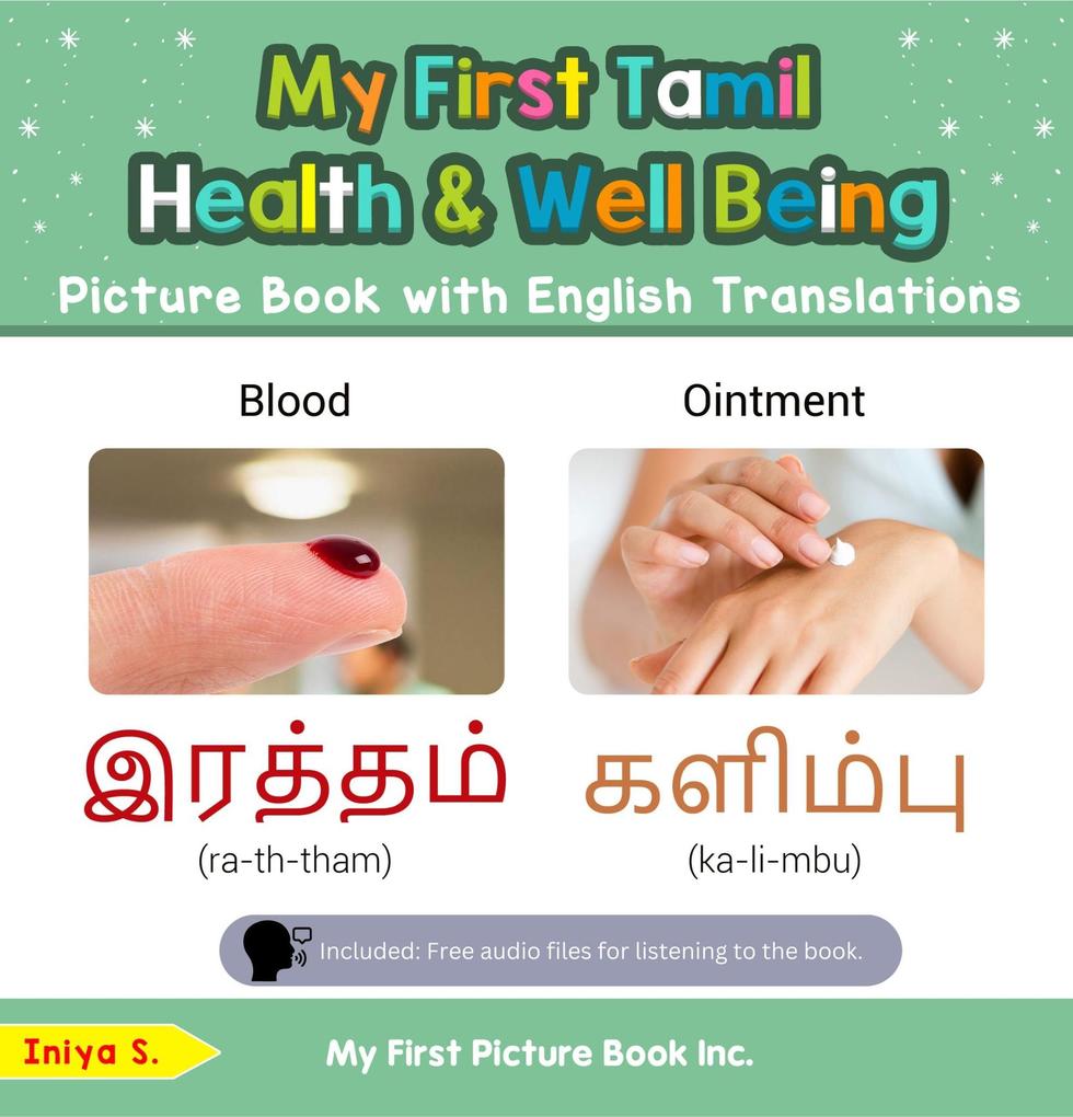 My First Tamil Health and Well Being Picture Book with English Translations (Teach & Learn Basic Tamil words for Children #19)