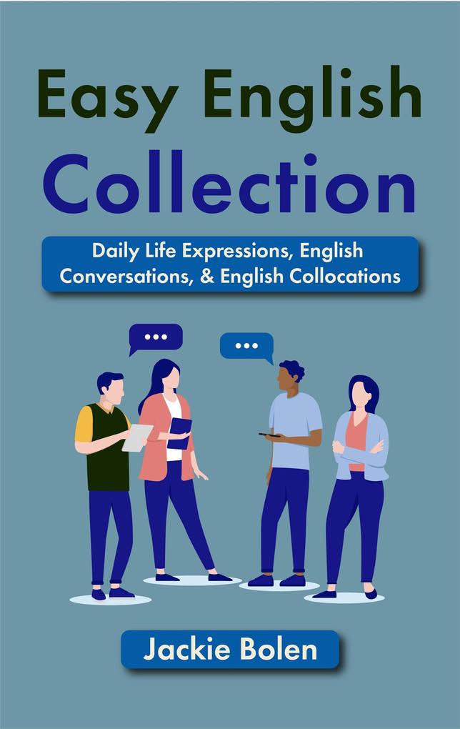 Easy English Collection: Daily Life Expressions English Conversations & English Collocations