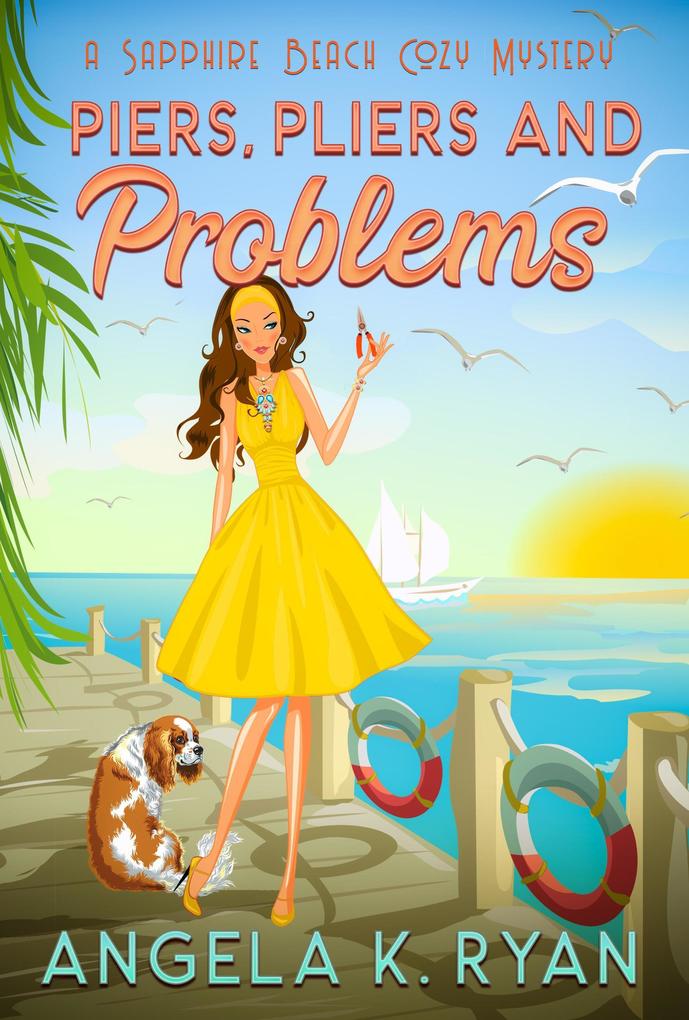Piers Pliers and Problems (Sapphire Beach Cozy Mystery Series #3)