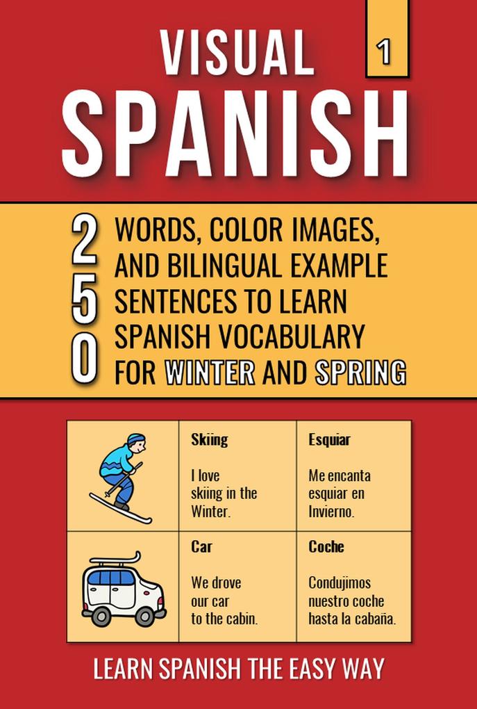 Visual Spanish 1 - 250 Words Images and Examples Sentences to Learn Spanish Vocabulary about Winter and Spring