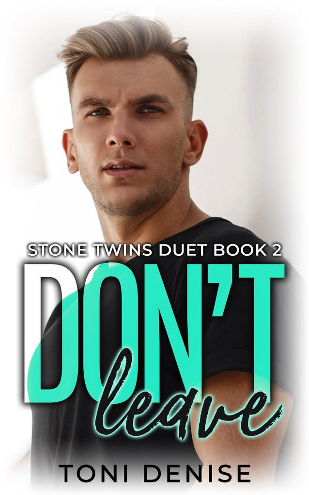 Don‘t Leave (Stone Twins #2)