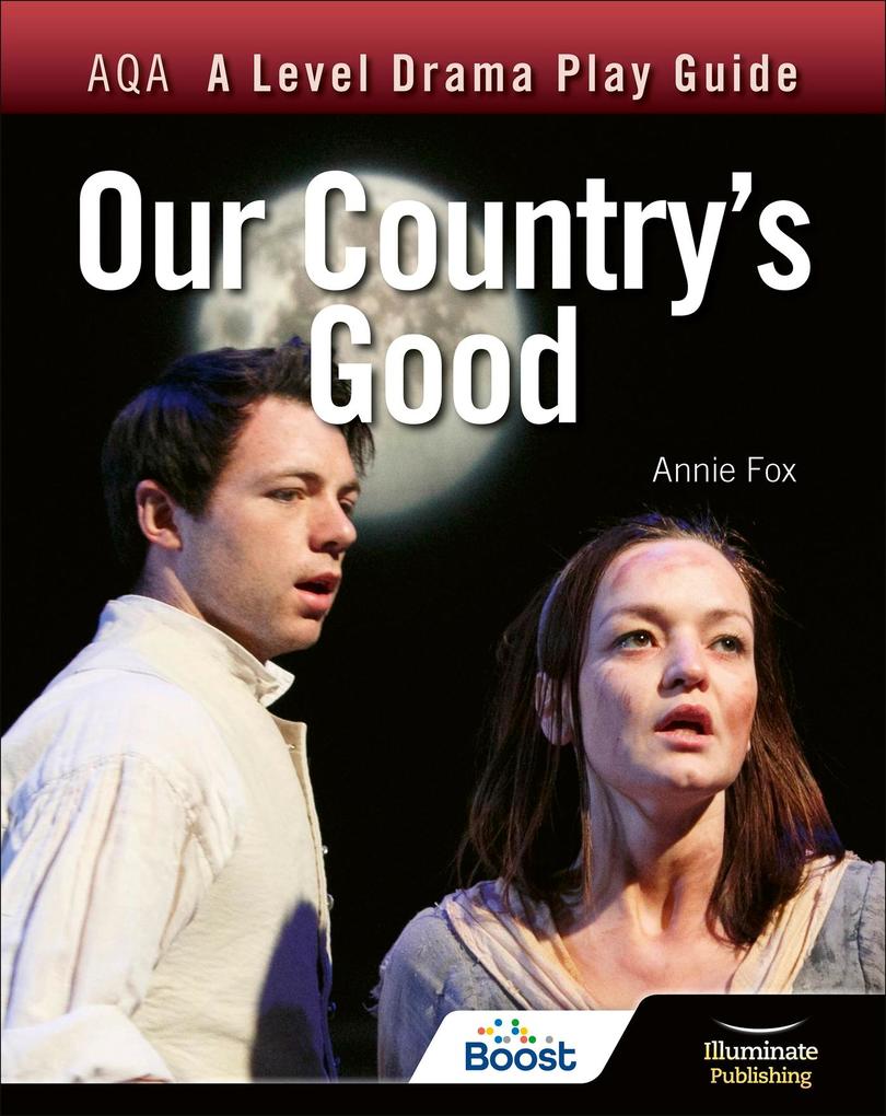 AQA A Level Drama Play Guide: Our Country‘s Good