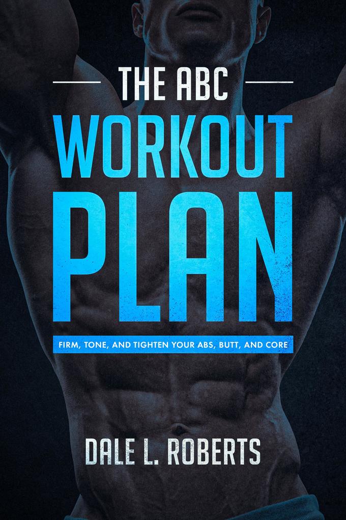 The ABC Workout Plan