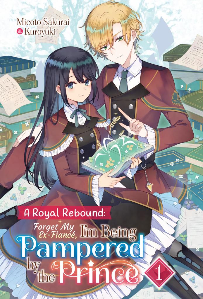 A Royal Rebound: Forget My Ex-Fiancé I‘m Being Pampered by the Prince! Volume 1