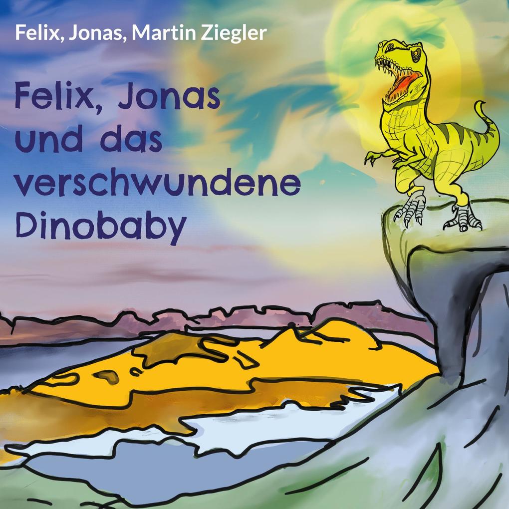 Felix Jonas und das verschwundene Dinobaby