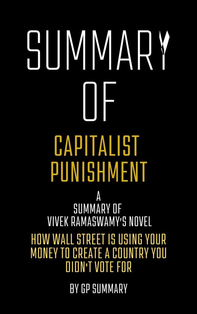 Summary of Capitalist Punishment by Vivek Ramaswamy