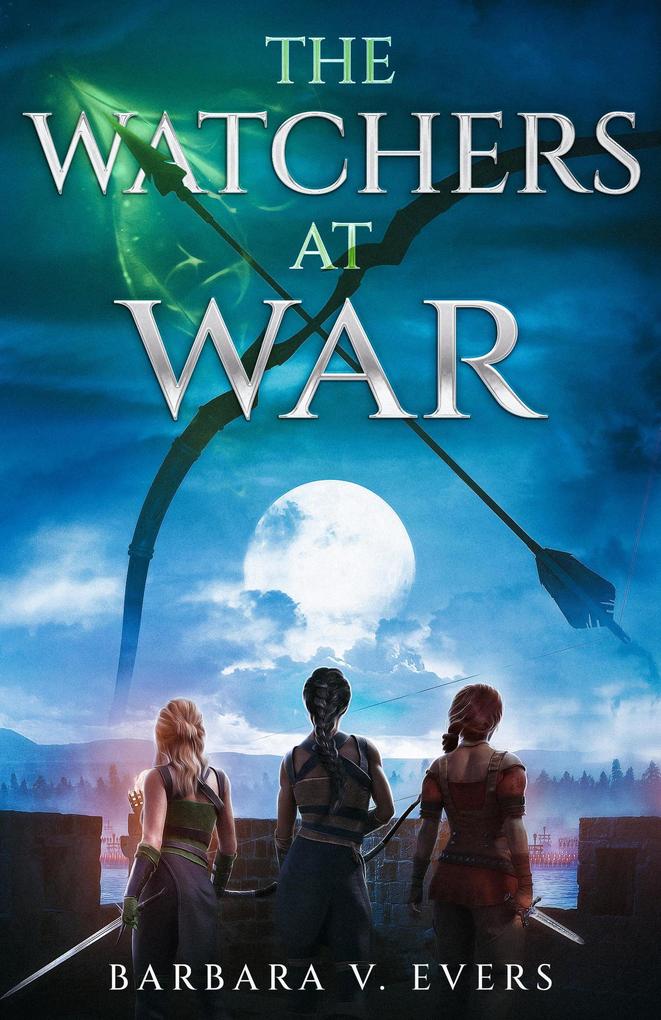 The Watchers at War (The Watchers of Moniah Trilogy #3)