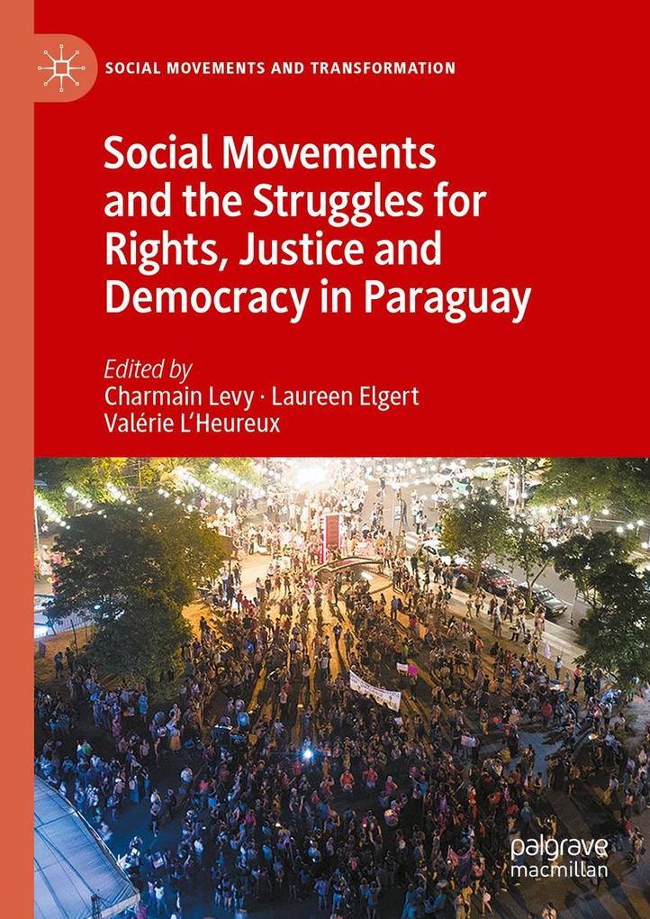Social Movements and the Struggles for Rights Justice and Democracy in Paraguay
