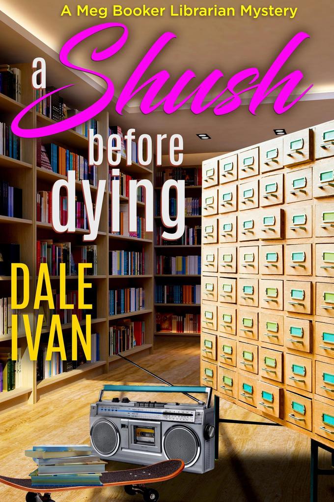 A Shush Before Dying (Meg Booker Librarian Mysteries #1)