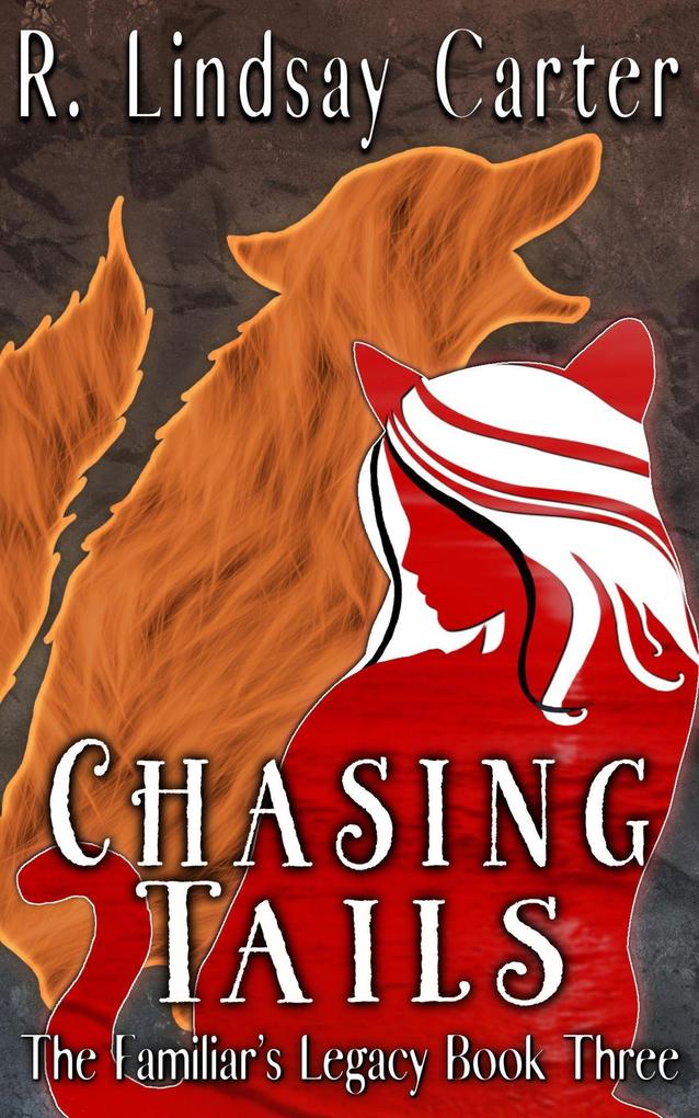 Chasing Tails (The Familar‘s Legacy #3)