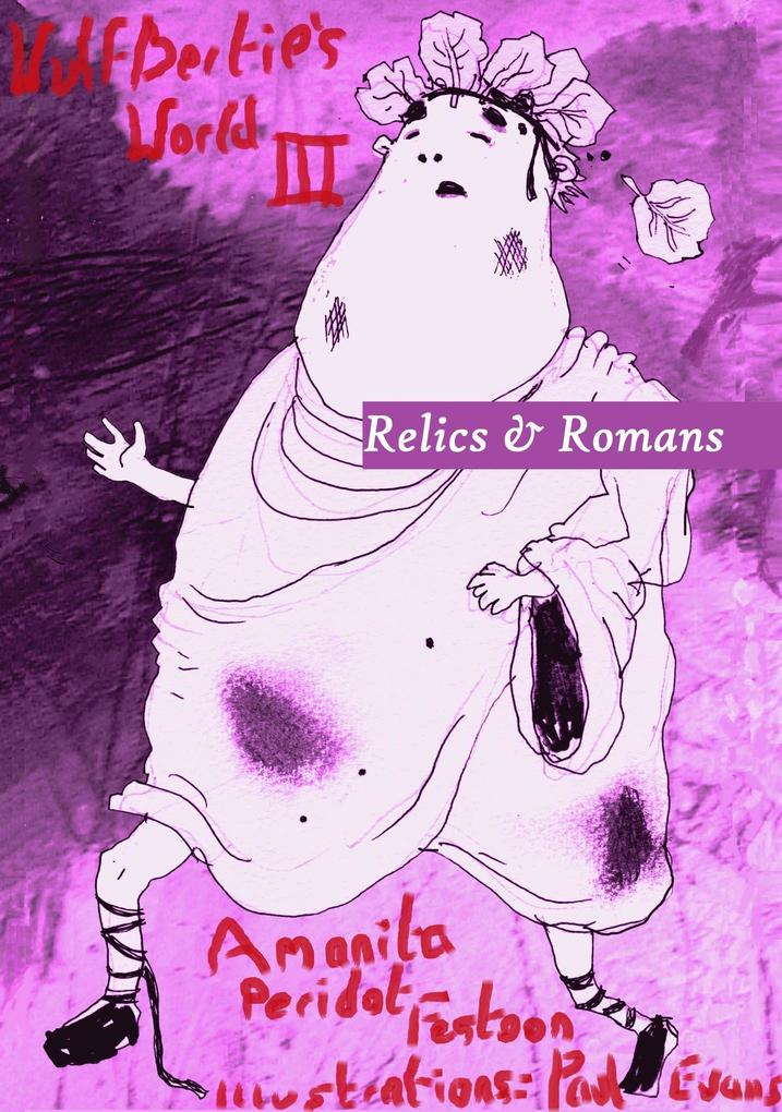 Relics and Romans (The Adventures of Wulfbertie #3)