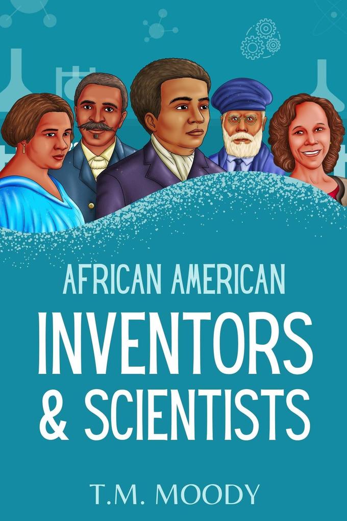 African American Inventors and Scientists (African American History for Kids #1)