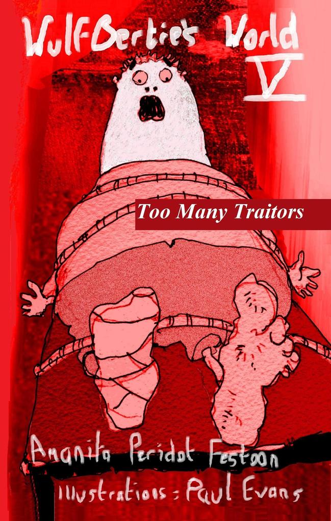 Too Many Traitors (The Adventures of Wulfbertie #5)
