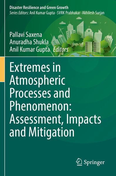 Extremes in Atmospheric Processes and Phenomenon: Assessment Impacts and Mitigation