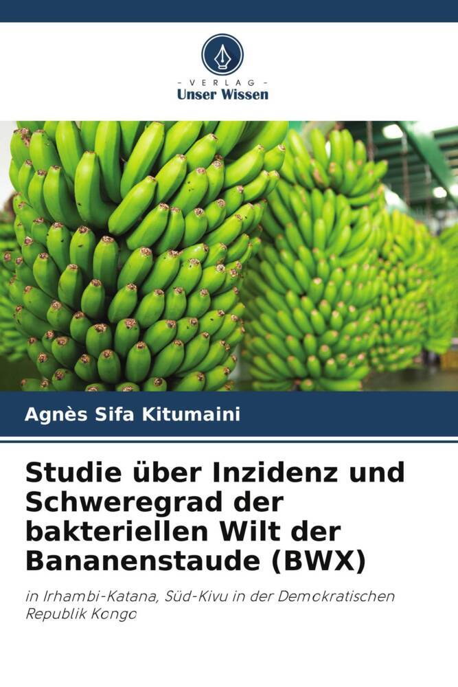 Studie über Inzidenz und Schweregrad der bakteriellen Wilt der Bananenstaude (BWX)
