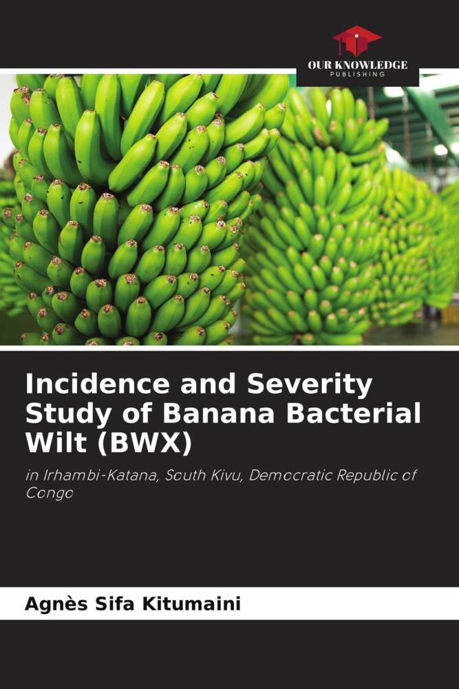 Incidence and Severity Study of Banana Bacterial Wilt (BWX)