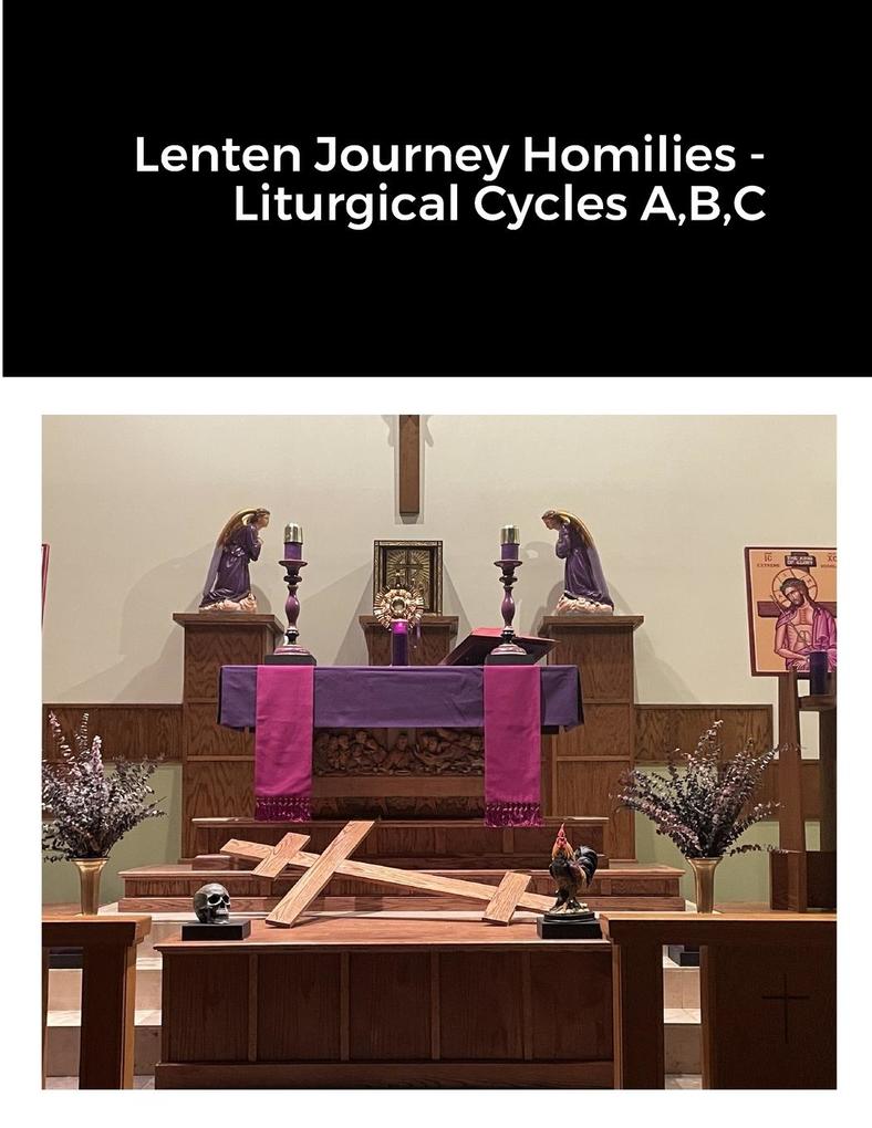 Lenten Journey Homilies - Liturgical Cycles ABC