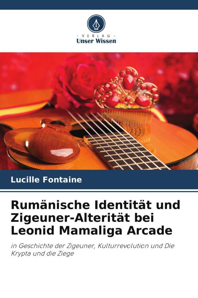Rumänische Identität und Zigeuner-Alterität bei Leonid Mamaliga Arcade