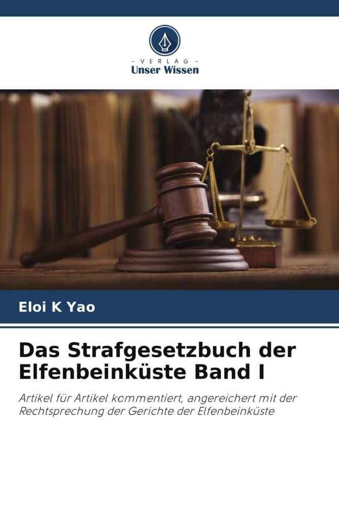 Das Strafgesetzbuch der Elfenbeinküste Band I